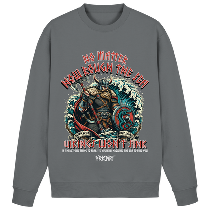 No matter how rough the sea - Sweatshirt