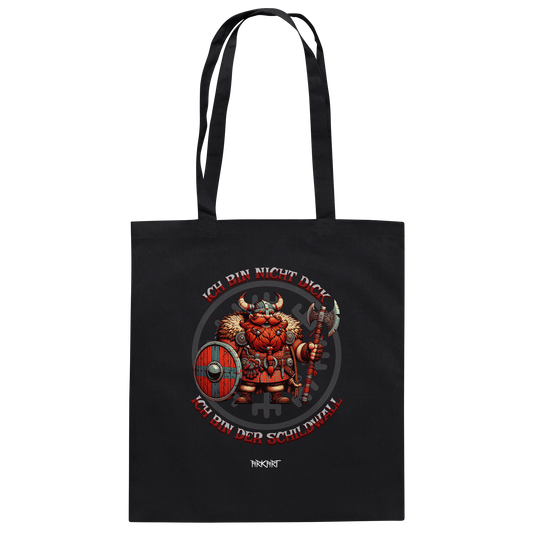 Ich bin nicht dick, ich bin der Schildwall! - Baumwolltasche