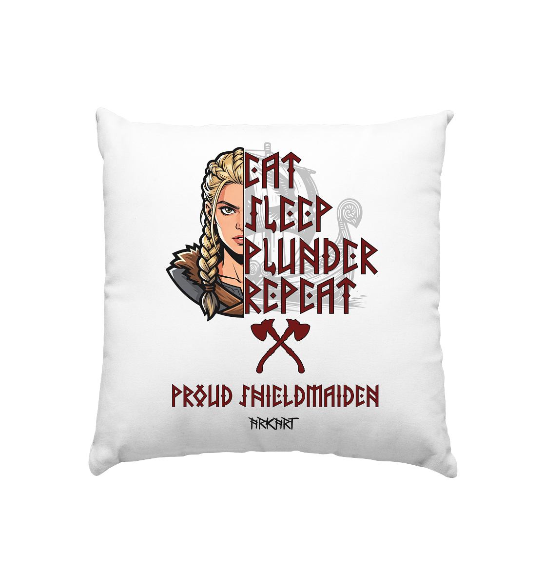 Eat, Sleep, Plunder, Repeat - Shieldmaiden - Kissen 40x40cm