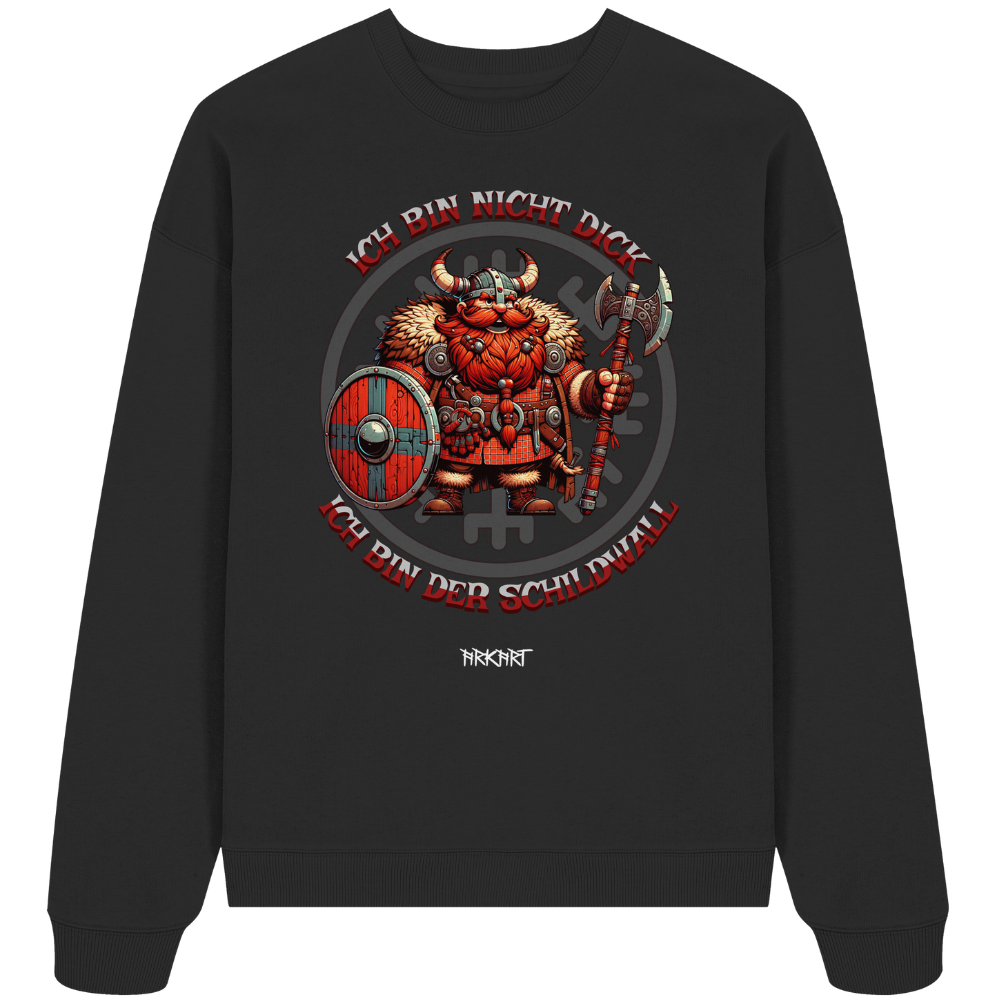 Ich bin nicht dick, ich bin der Schildwall! - Oversize Sweatshirt