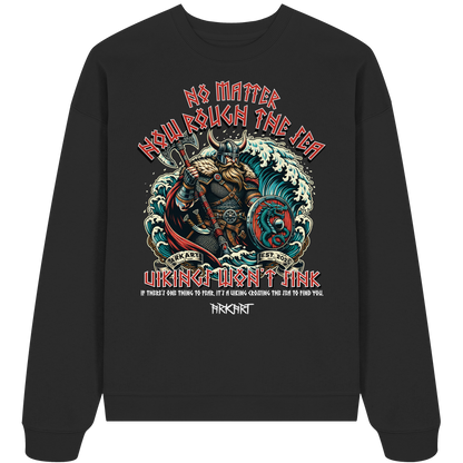 No matter how rough the sea - Oversize Sweatshirt