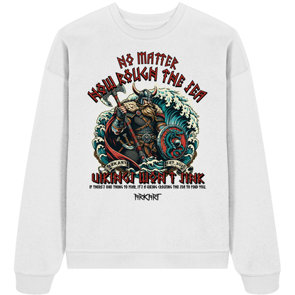 No matter how rough the sea - Oversize Sweatshirt