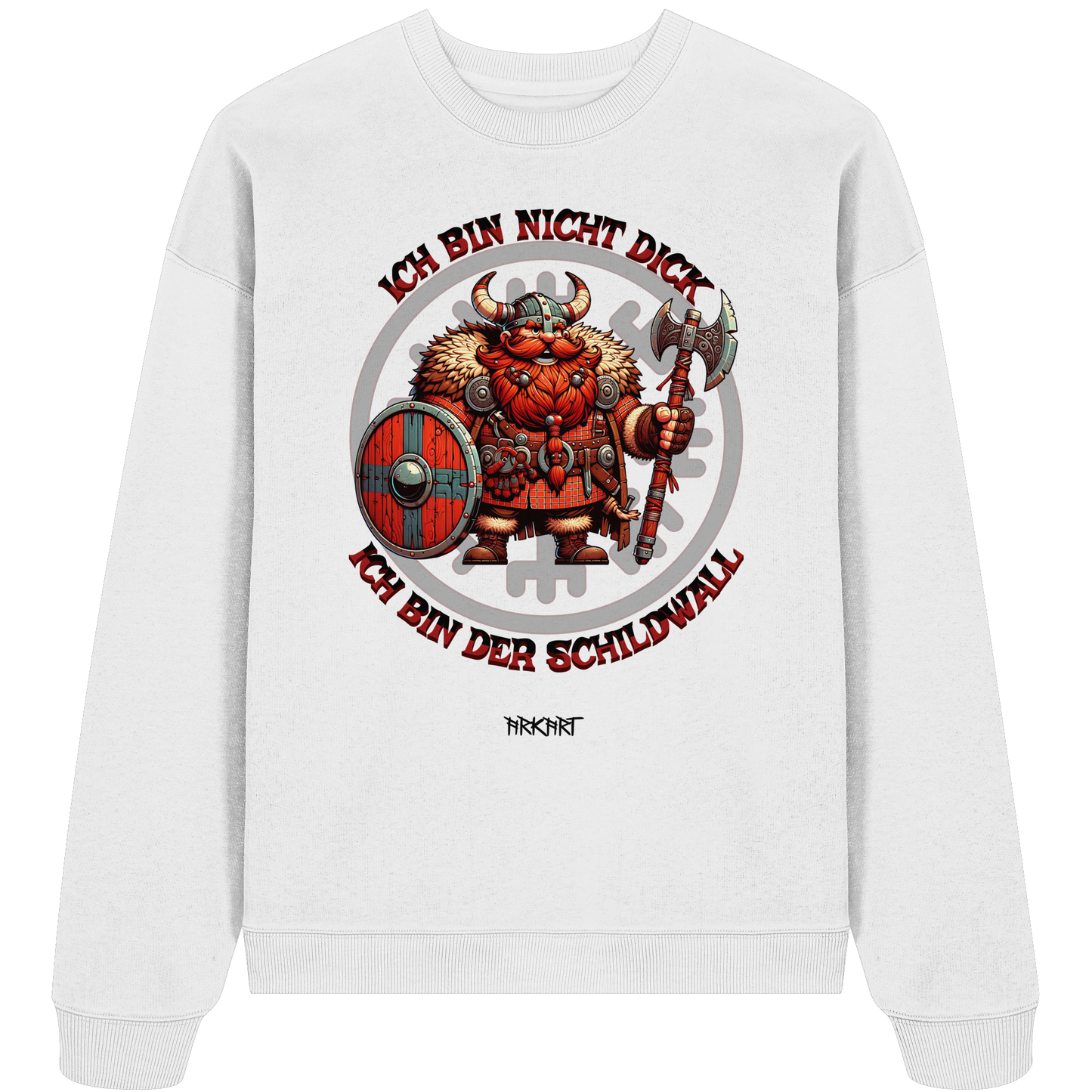 Ich bin nicht dick, ich bin der Schildwall! - Oversize Sweatshirt