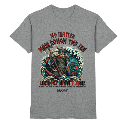 No matter how rough the sea - Shirt Herren