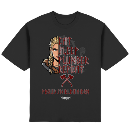 Eat, Sleep, Plunder, Repeat - Shieldmaiden - Oversize T-Shirt