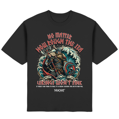 No matter how rough the sea - Oversize T-Shirt