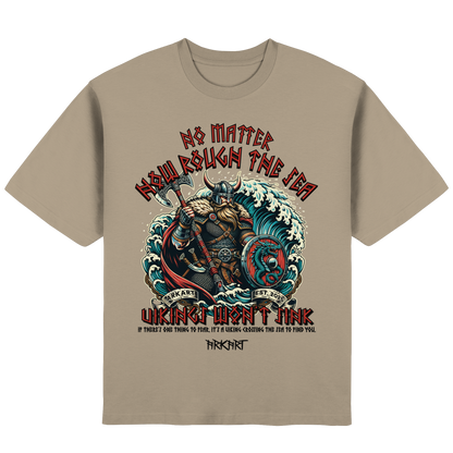 No matter how rough the sea - Oversize T-Shirt