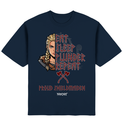 Eat, Sleep, Plunder, Repeat - Shieldmaiden - Oversize T-Shirt
