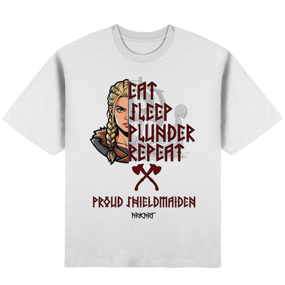 Eat, Sleep, Plunder, Repeat - Shieldmaiden - Oversize T-Shirt