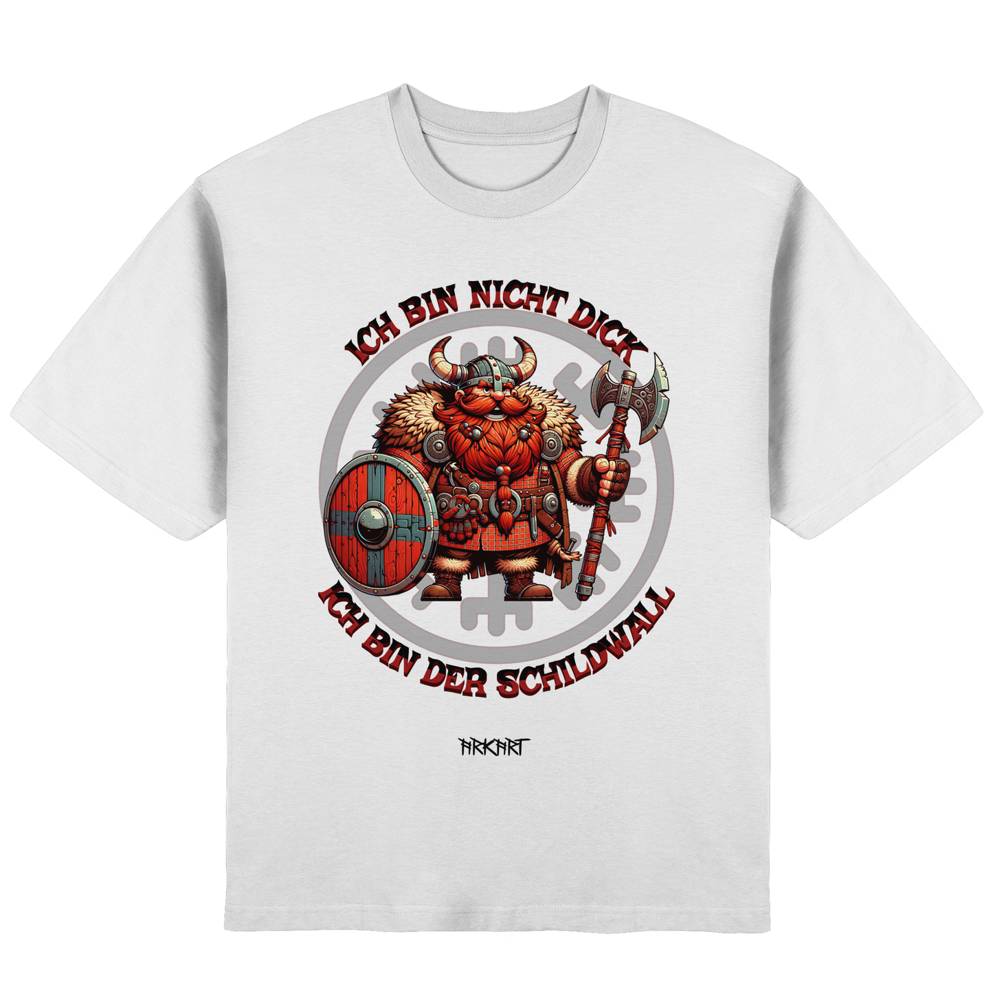Ich bin nicht dick, ich bin der Schildwall! - Oversize T-Shirt