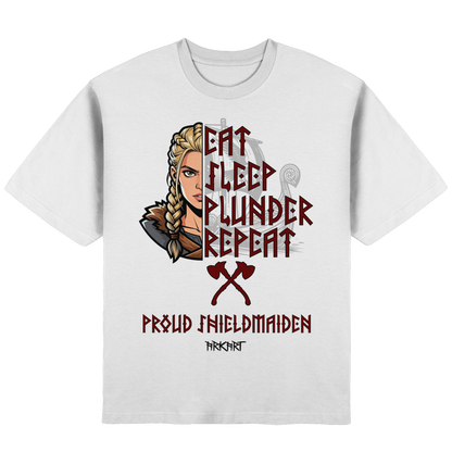 Eat, Sleep, Plunder, Repeat - Shieldmaiden - Oversize T-Shirt